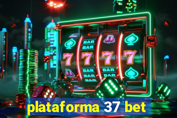 plataforma 37 bet